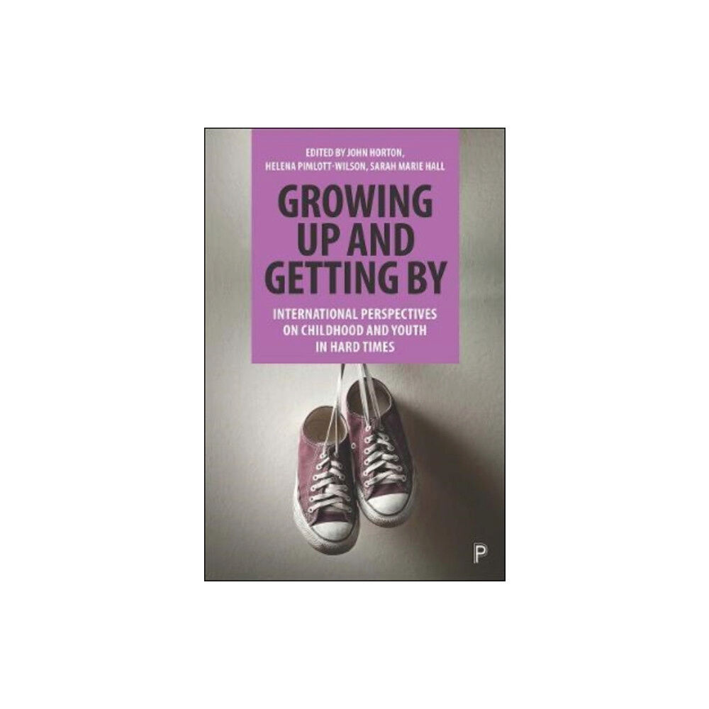 Bristol University Press Growing Up and Getting By (häftad, eng)