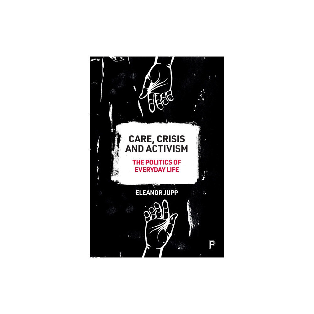 Bristol University Press Care, Crisis and Activism (häftad, eng)