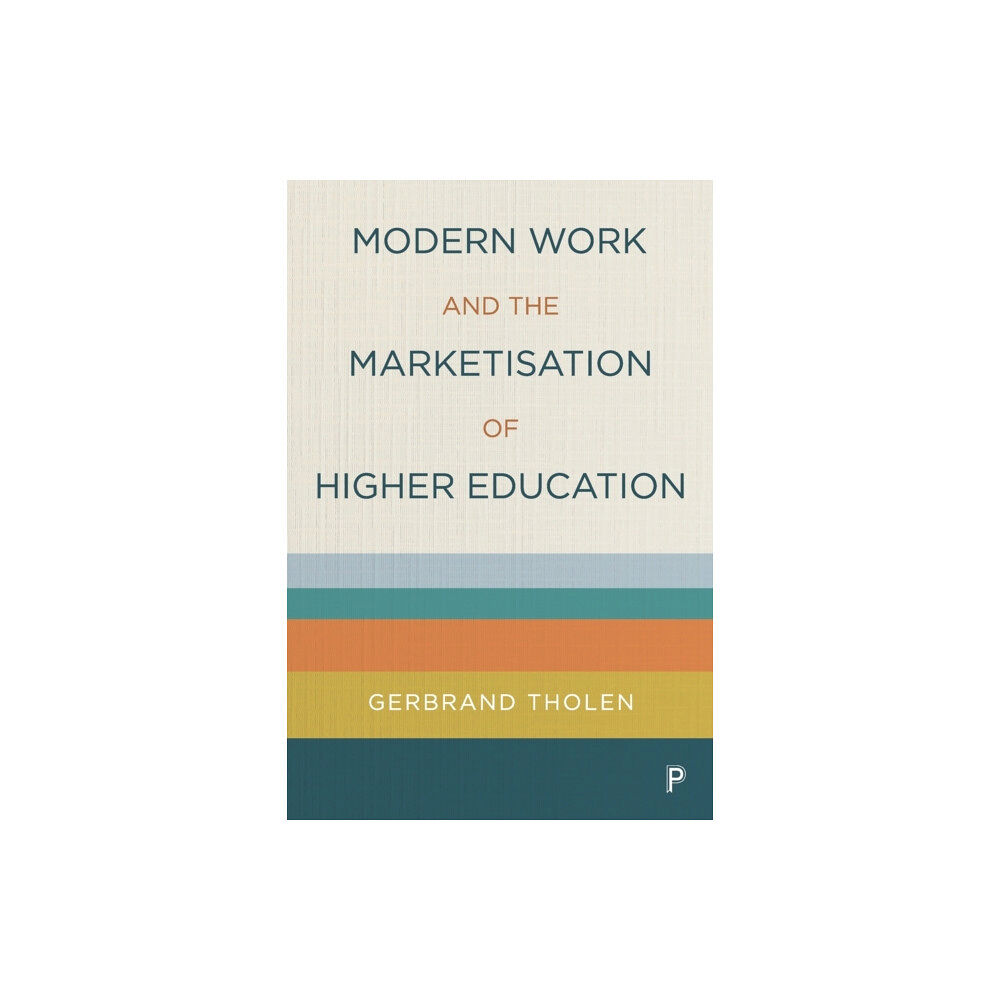 Bristol University Press Modern Work and the Marketisation of Higher Education (häftad, eng)