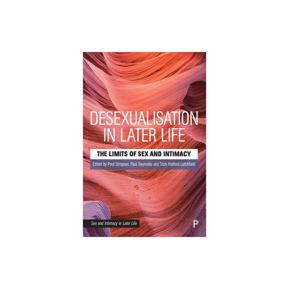 Bristol University Press Desexualisation in Later Life (häftad, eng)