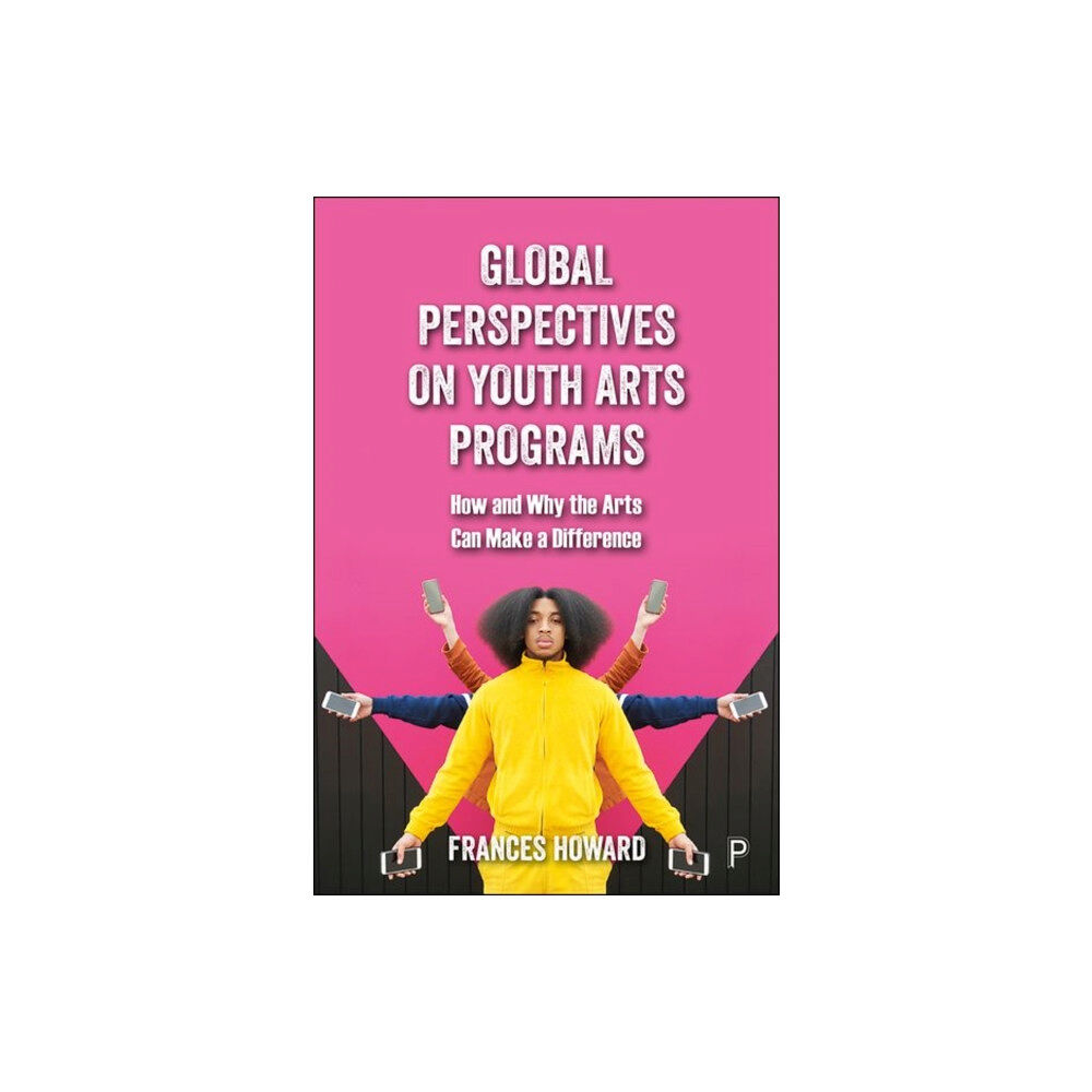 Bristol University Press Global Perspectives on Youth Arts Programs (inbunden, eng)