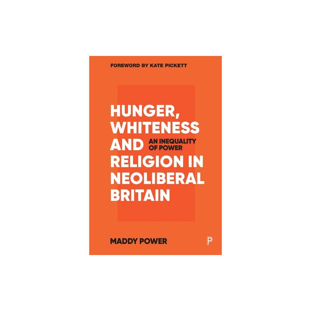 Bristol University Press Hunger, Whiteness and Religion in Neoliberal Britain (häftad, eng)