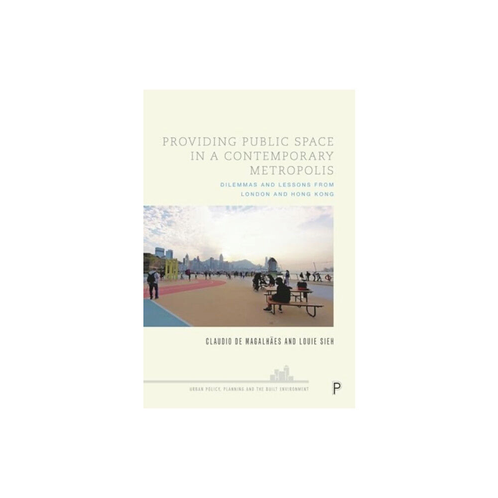 Bristol University Press Providing Public Space in a Contemporary Metropolis (inbunden, eng)