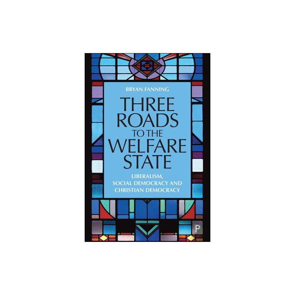 Bristol University Press Three Roads to the Welfare State (inbunden, eng)