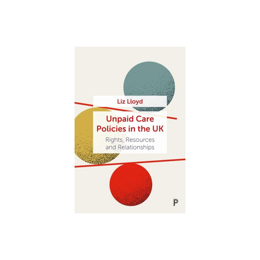 Bristol University Press Unpaid Care Policies in the UK (inbunden, eng)