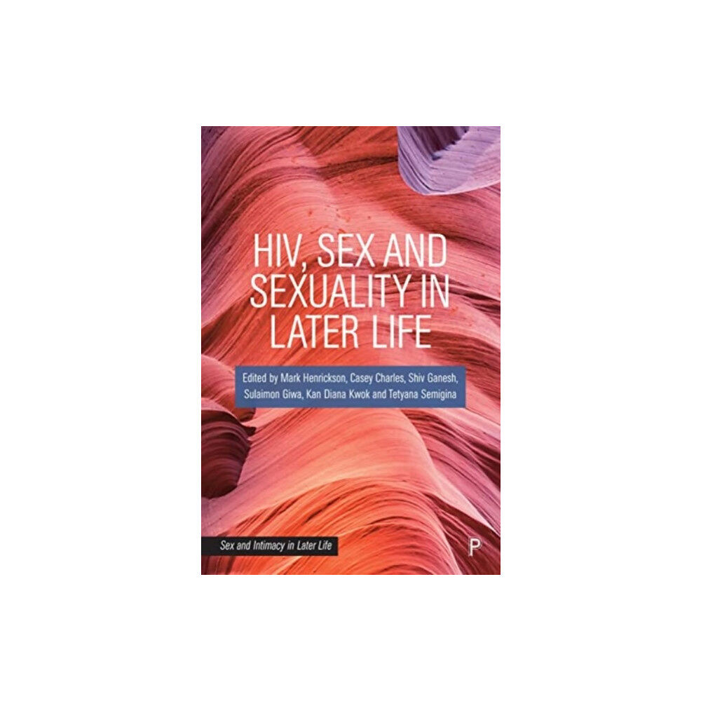 Bristol University Press HIV, Sex and Sexuality in Later Life (häftad, eng)