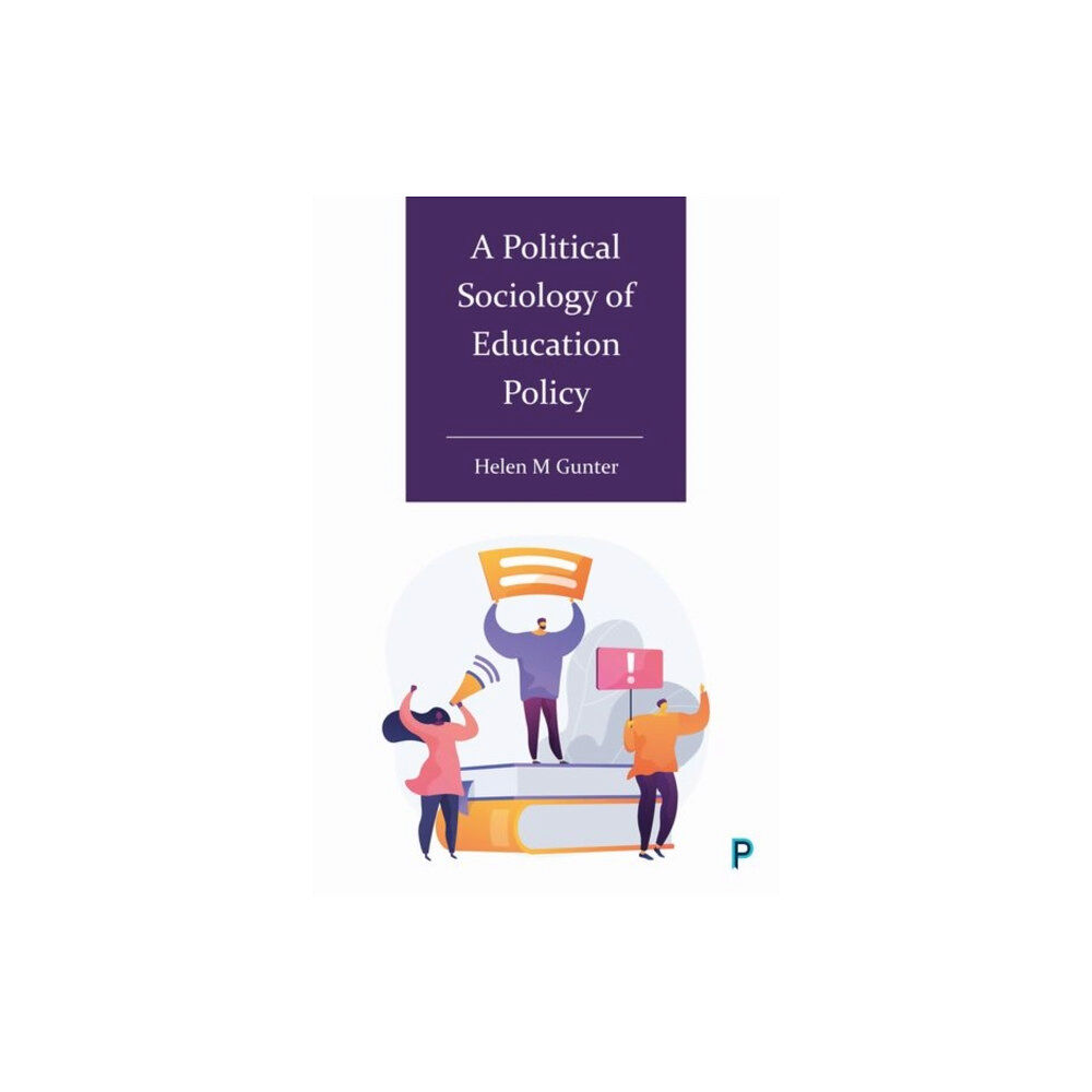 Bristol University Press A Political Sociology of Education Policy (inbunden, eng)