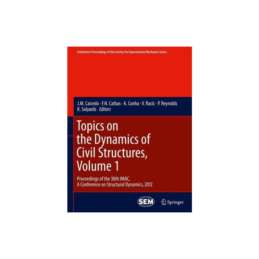 Springer-Verlag New York Inc. Topics on the Dynamics of Civil Structures, Volume 1 (inbunden, eng)