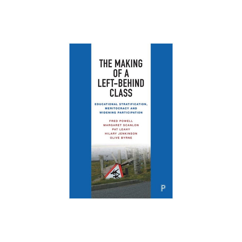 Bristol University Press The Making of a Left-Behind Class (inbunden, eng)