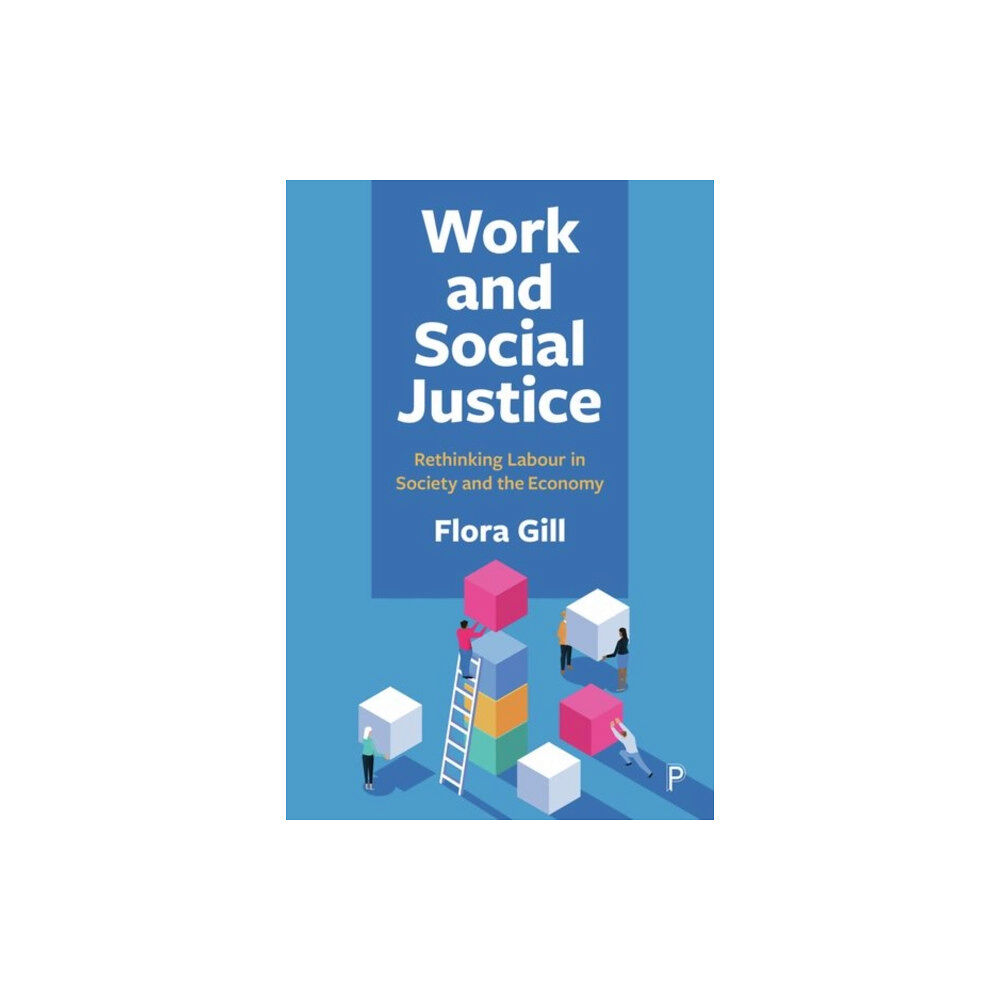 Bristol University Press Work and Social Justice (inbunden, eng)