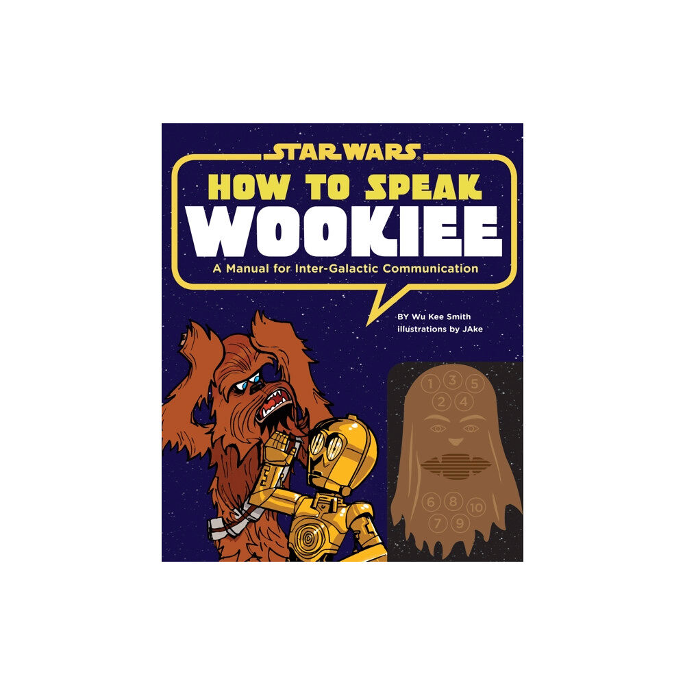 Chronicle Books How to Speak Wookiee (inbunden, eng)