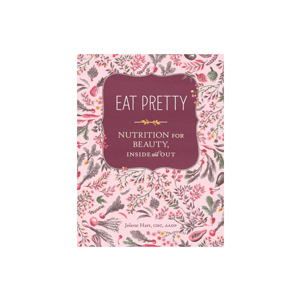 Chronicle Books Eat Pretty: Nutrition for Beauty, Inside and Out (häftad, eng)