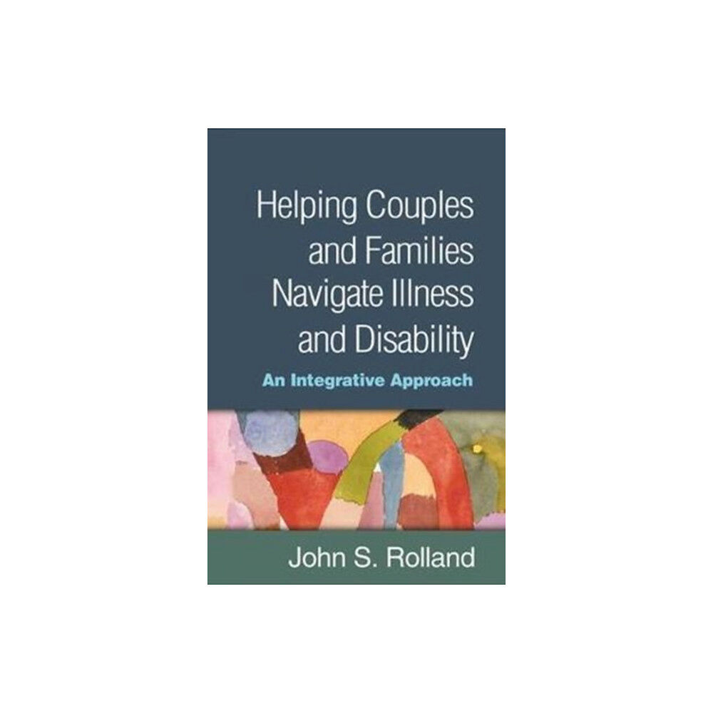 Guilford Publications Helping Couples and Families Navigate Illness and Disability (inbunden, eng)