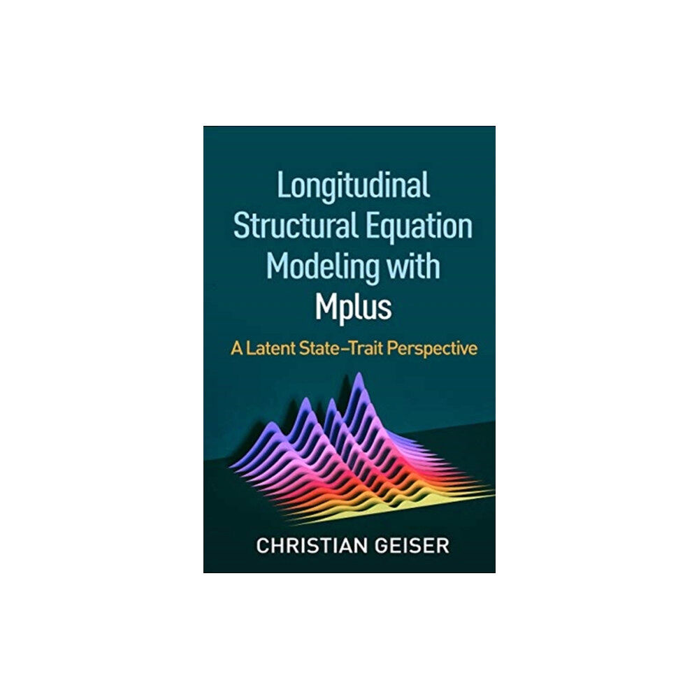 Guilford Publications Longitudinal Structural Equation Modeling with Mplus (häftad, eng)