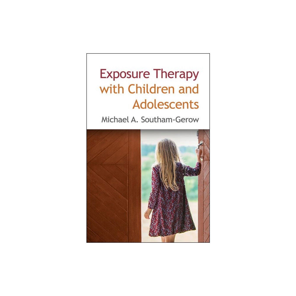 Guilford Publications Exposure Therapy with Children and Adolescents (inbunden, eng)