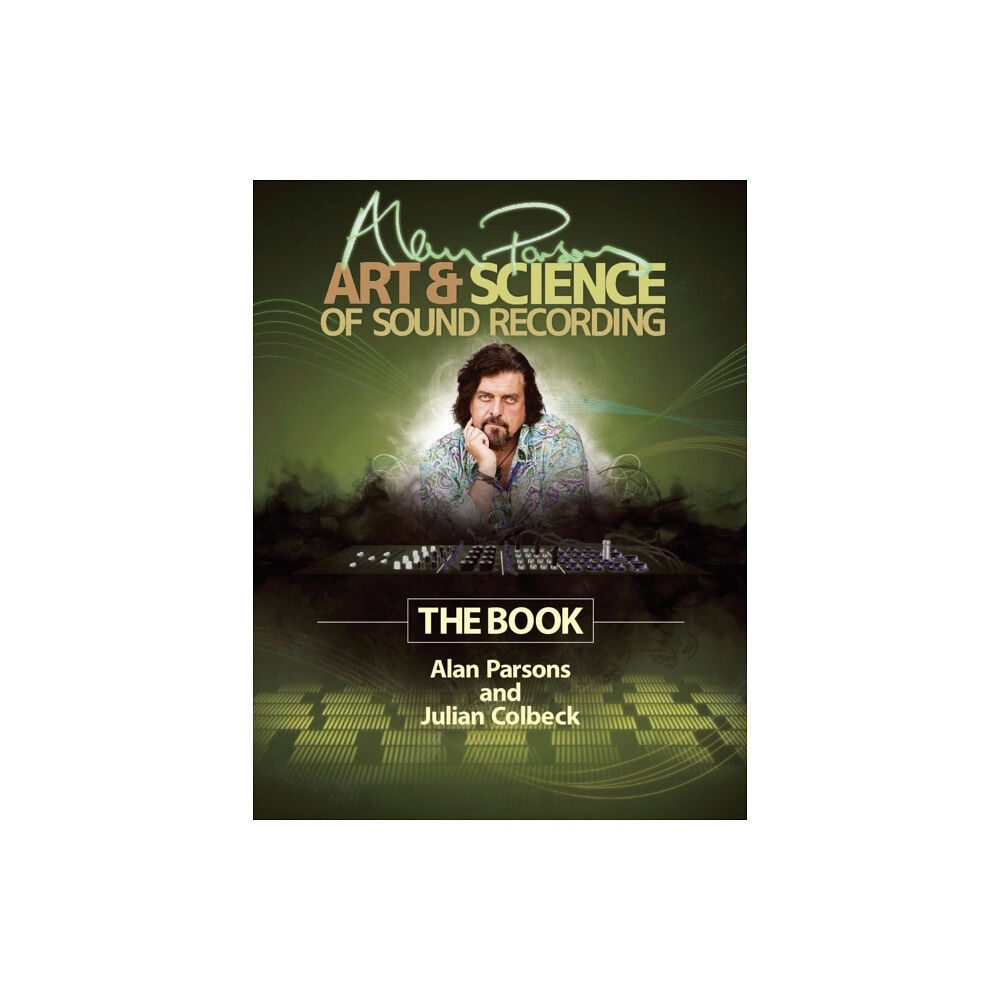 Hal Leonard Corporation Alan Parsons' Art & Science of Sound Recording (inbunden, eng)