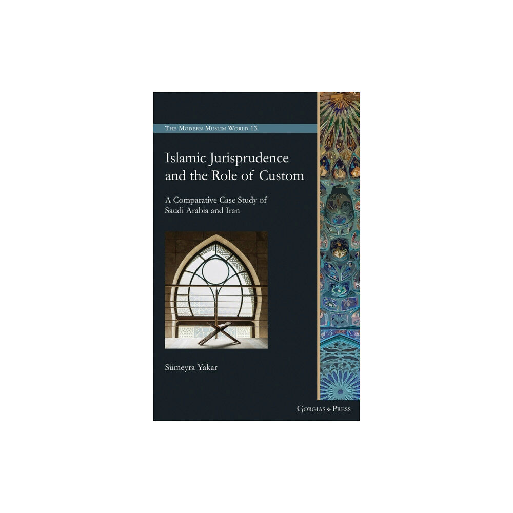 Gorgias Press Islamic Jurisprudence and the Role of Custom (inbunden, eng)