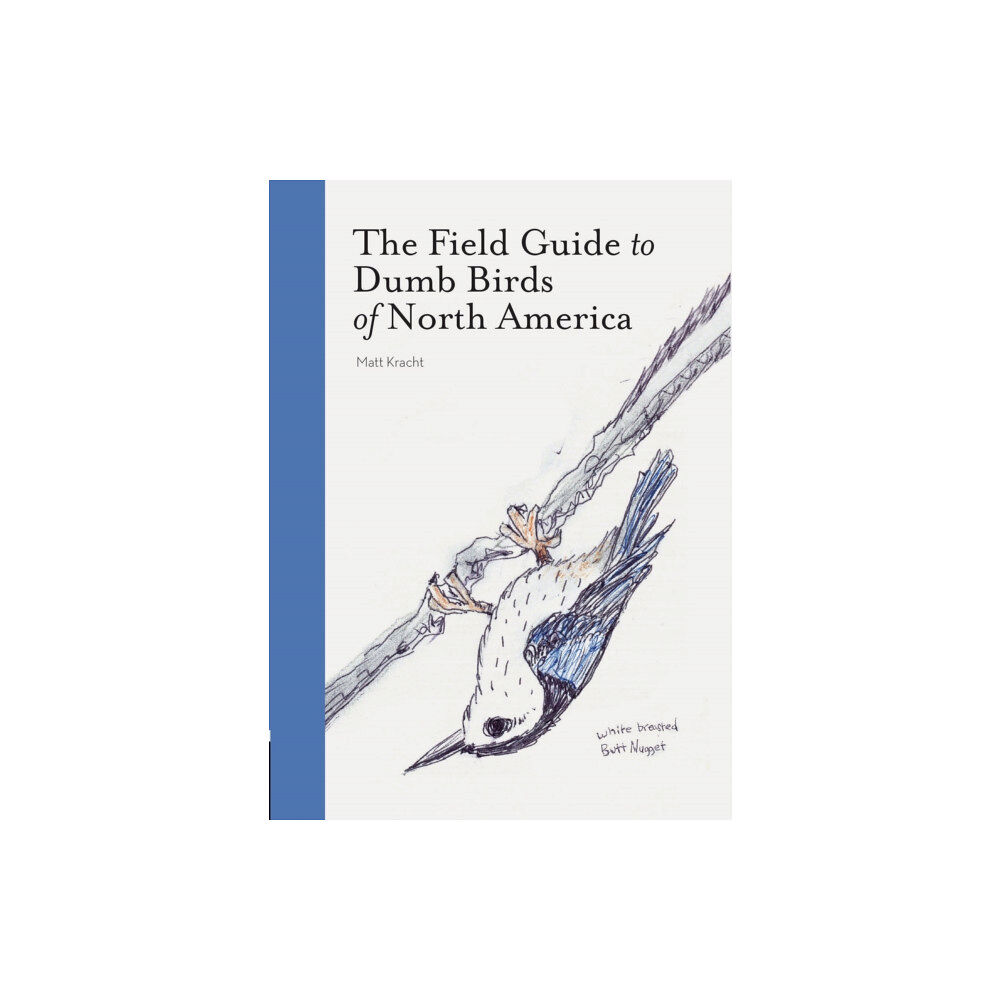 Chronicle Books The Field Guide to Dumb Birds of America (häftad, eng)