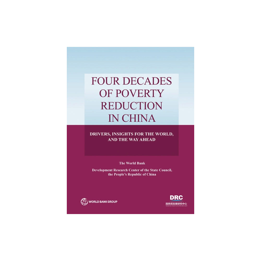 World Bank Publications Four Decades of Poverty Reduction in China (häftad, eng)