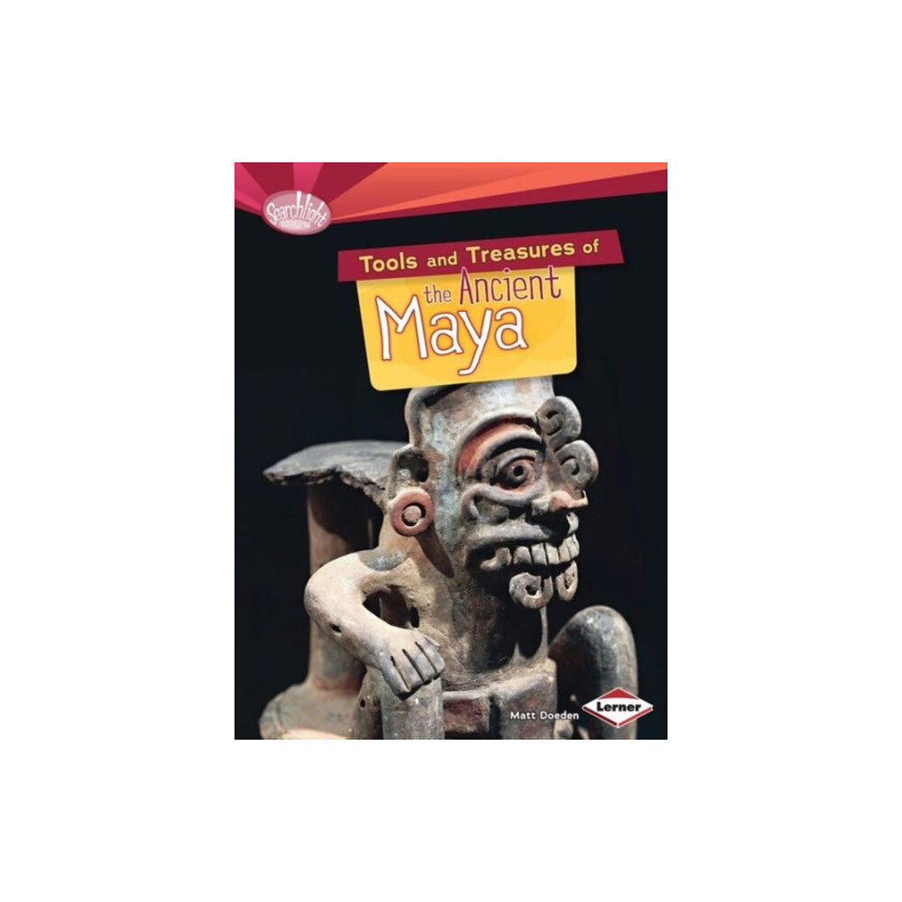 Lerner Publishing Group Tools and Treasures of the Ancient Maya (häftad, eng)