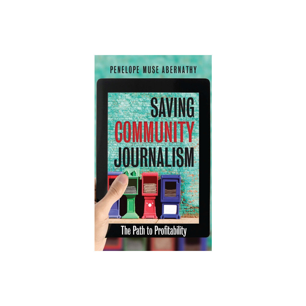 The University of North Carolina Press Saving Community Journalism (inbunden, eng)