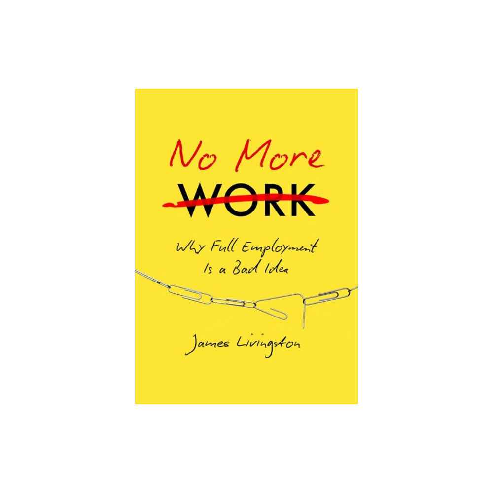 The University of North Carolina Press No More Work (inbunden, eng)