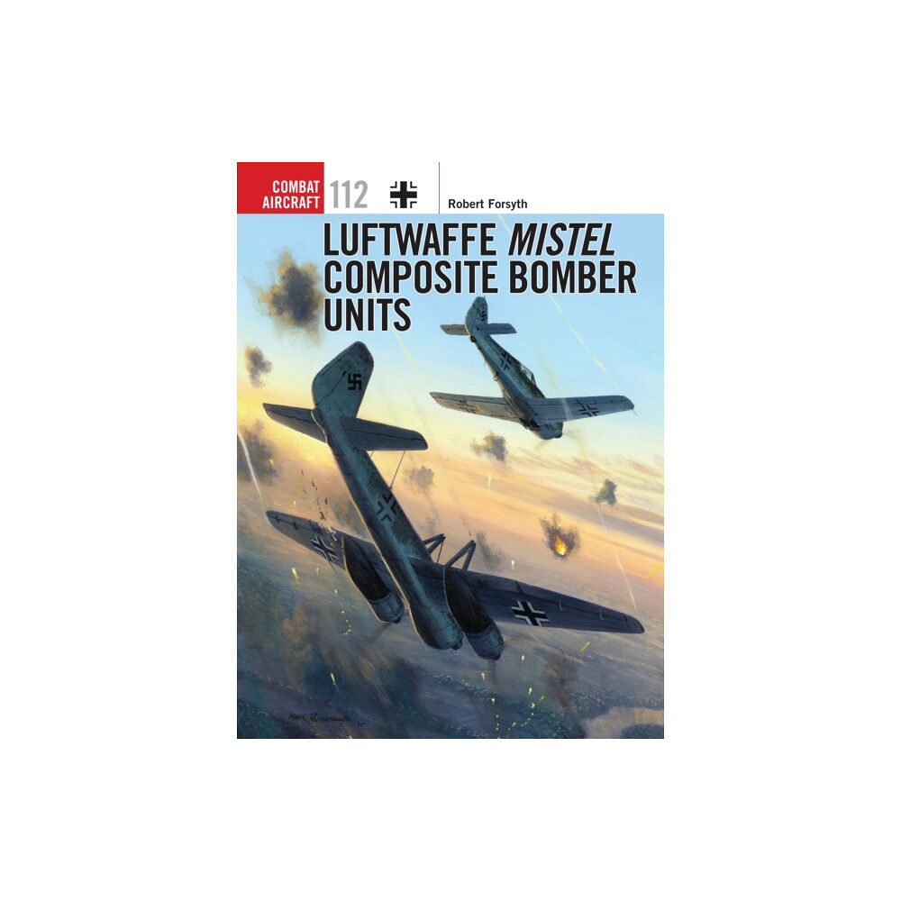 Bloomsbury Publishing PLC Luftwaffe Mistel Composite Bomber Units (häftad, eng)