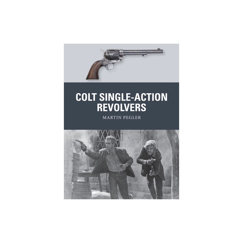 Bloomsbury Publishing PLC Colt Single-Action Revolvers (häftad, eng)