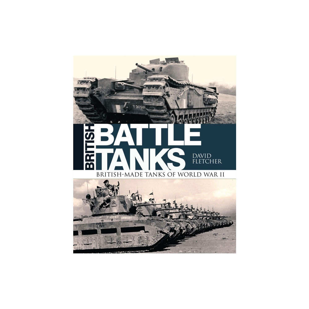 Bloomsbury Publishing PLC British Battle Tanks (inbunden, eng)
