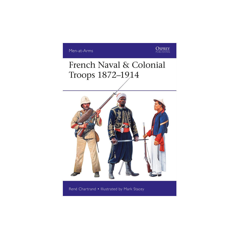 Bloomsbury Publishing PLC French Naval & Colonial Troops 1872–1914 (häftad, eng)