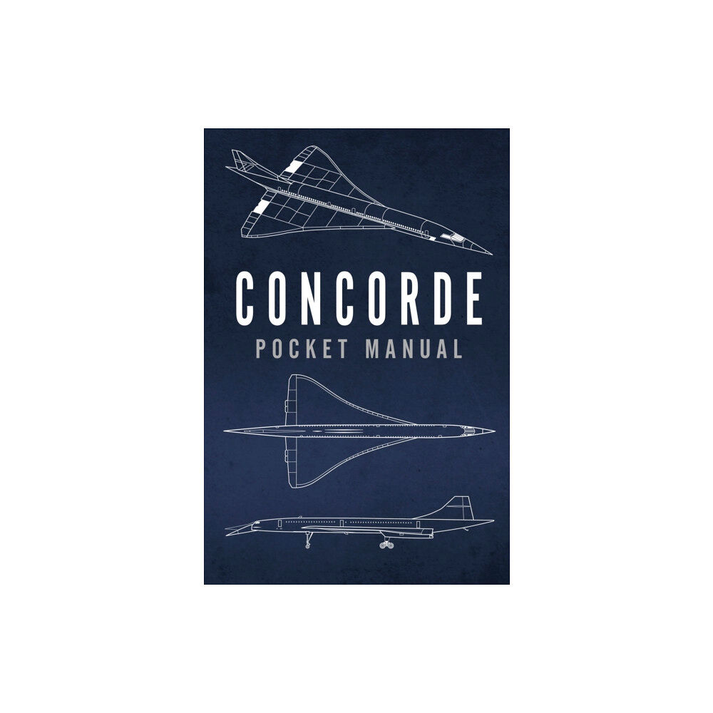 Bloomsbury Publishing PLC Concorde Pocket Manual (inbunden, eng)