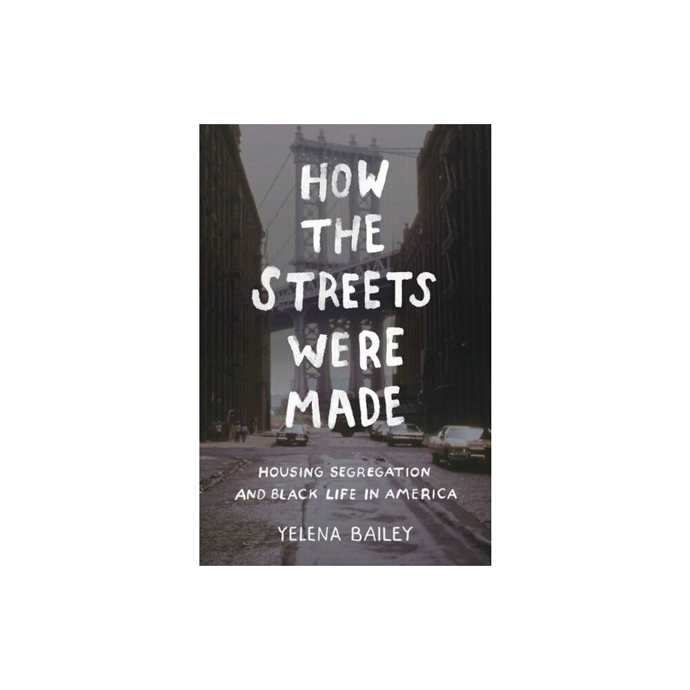 The University of North Carolina Press How the Streets Were Made (häftad, eng)