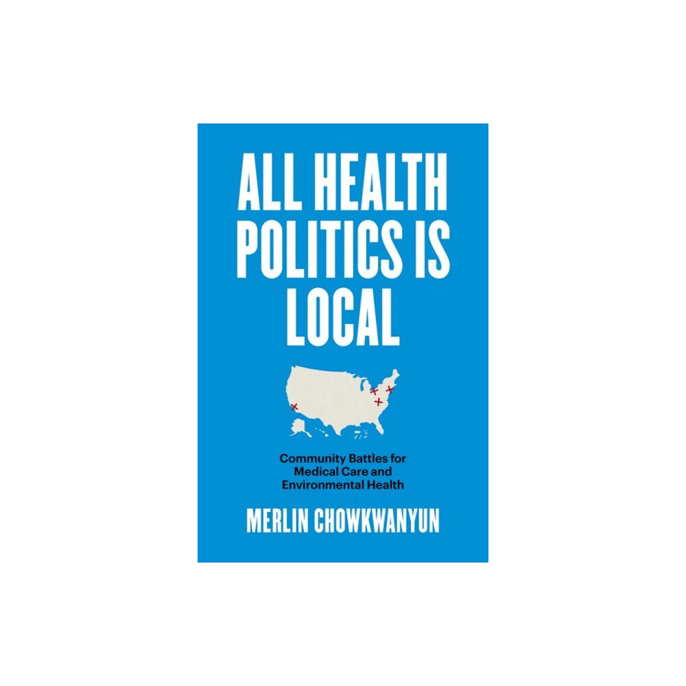 The University of North Carolina Press All Health Politics Is Local (häftad, eng)