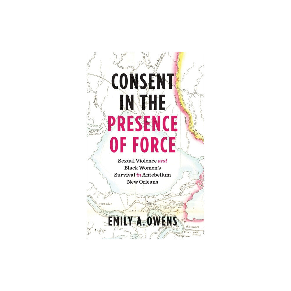 The University of North Carolina Press Consent in the Presence of Force (inbunden, eng)