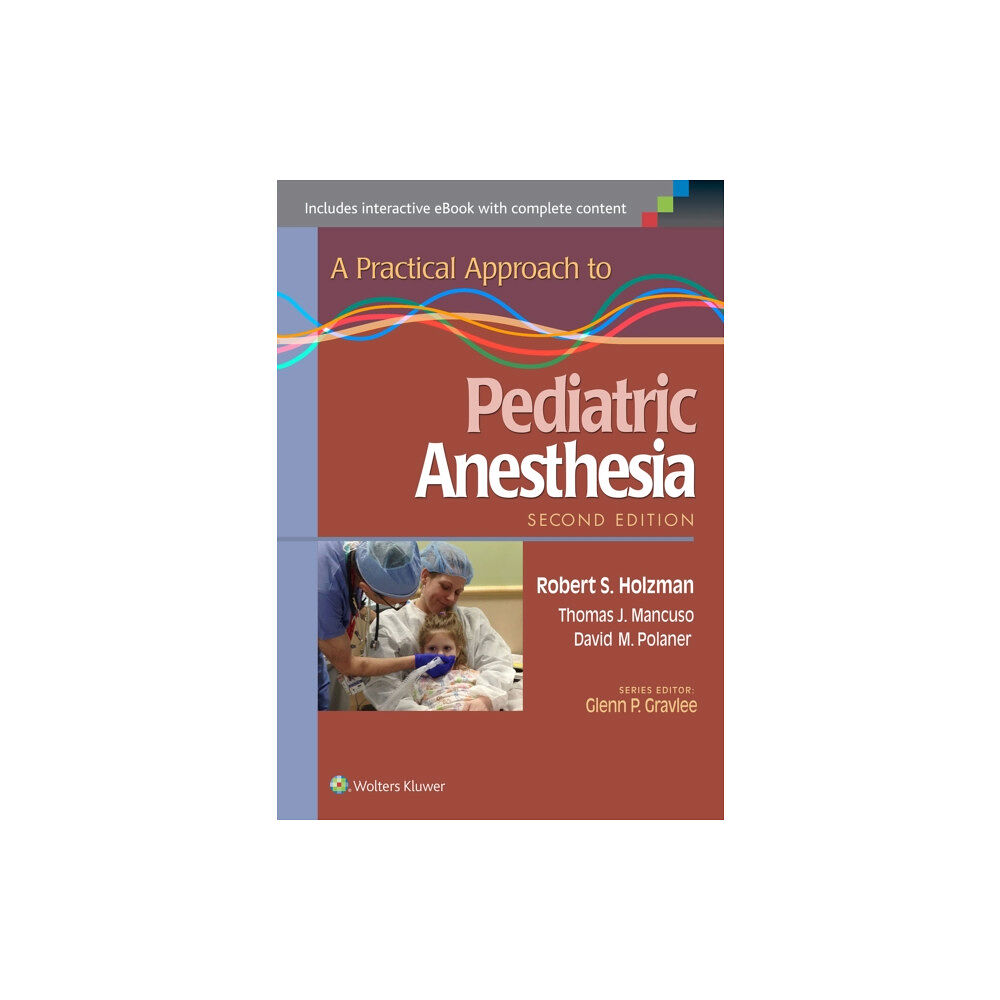 Lippincott Williams and Wilkins A Practical Approach to Pediatric Anesthesia (häftad, eng)