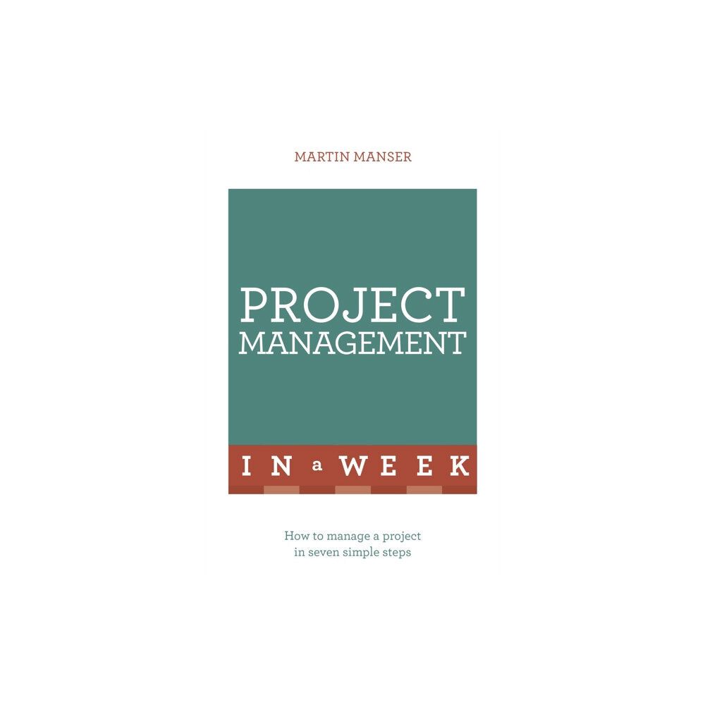 John Murray Press Project Management In A Week (häftad, eng)