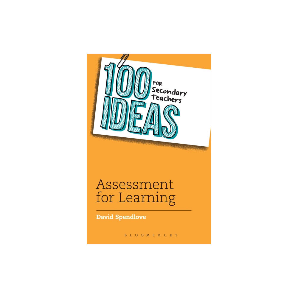 Bloomsbury Publishing PLC 100 Ideas for Secondary Teachers: Assessment for Learning (häftad, eng)