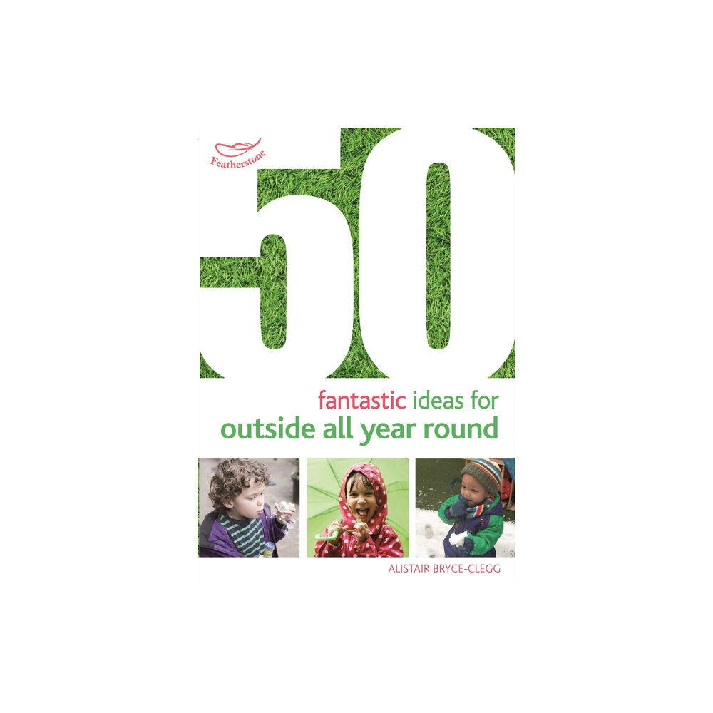 Bloomsbury Publishing PLC 50 Fantastic Ideas for Outside All Year Round (häftad, eng)