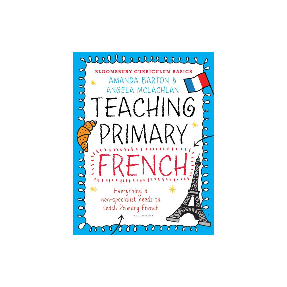 Bloomsbury Publishing PLC Bloomsbury Curriculum Basics: Teaching Primary French (häftad, eng)