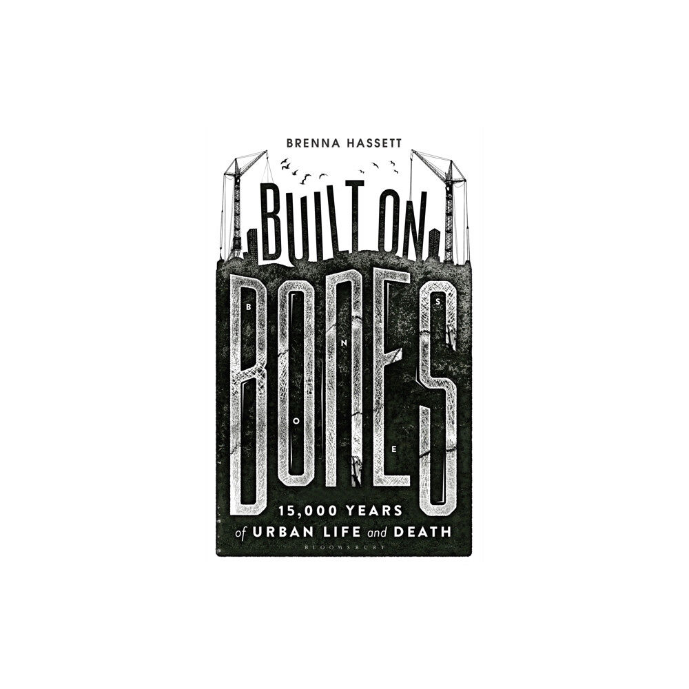 Bloomsbury Publishing PLC Built on Bones (häftad, eng)