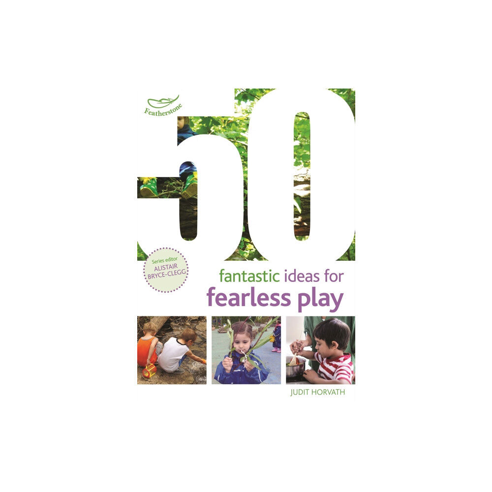 Bloomsbury Publishing PLC 50 Fantastic Ideas for Fearless Play (häftad, eng)