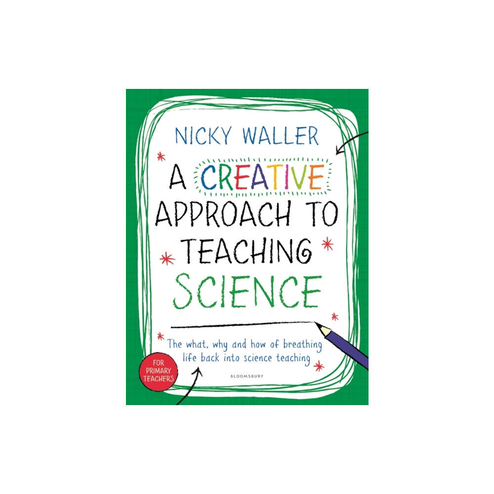 Bloomsbury Publishing PLC A Creative Approach to Teaching Science (häftad, eng)