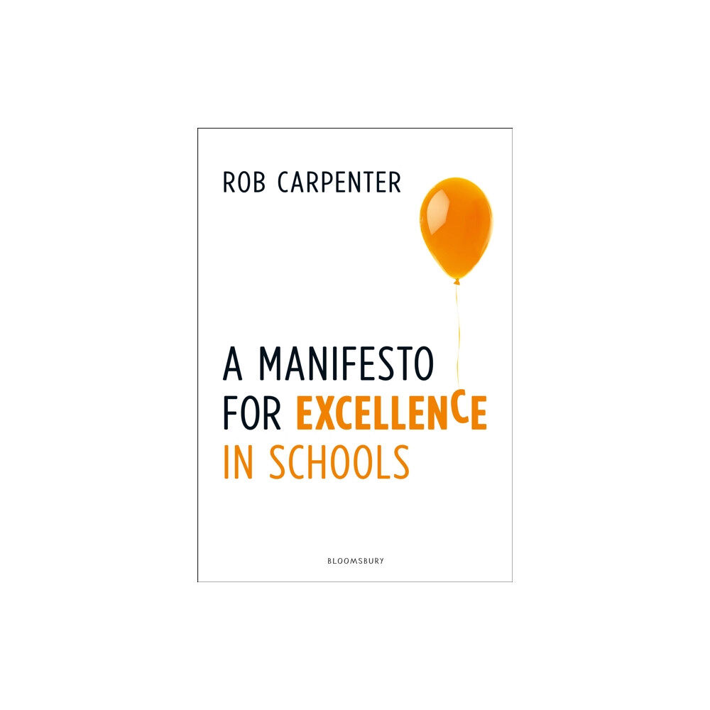 Bloomsbury Publishing PLC A Manifesto for Excellence in Schools (häftad, eng)