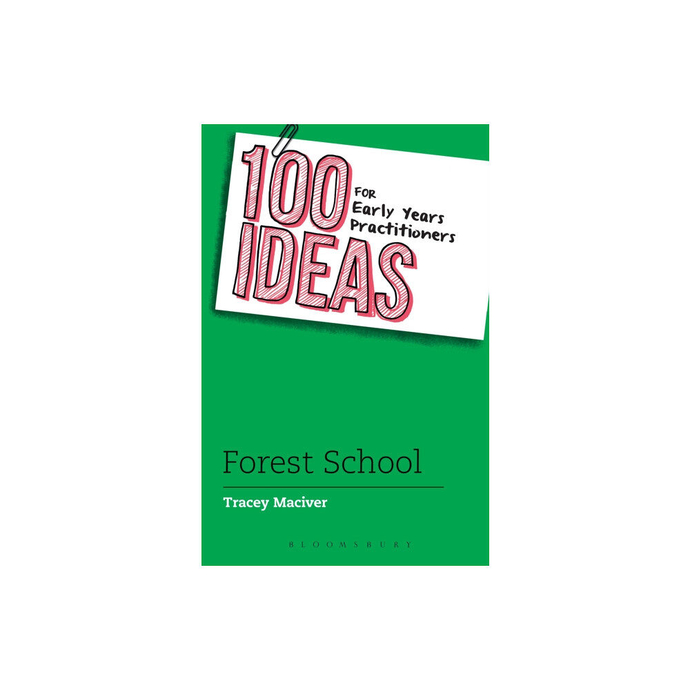 Bloomsbury Publishing PLC 100 Ideas for Early Years Practitioners: Forest School (häftad, eng)