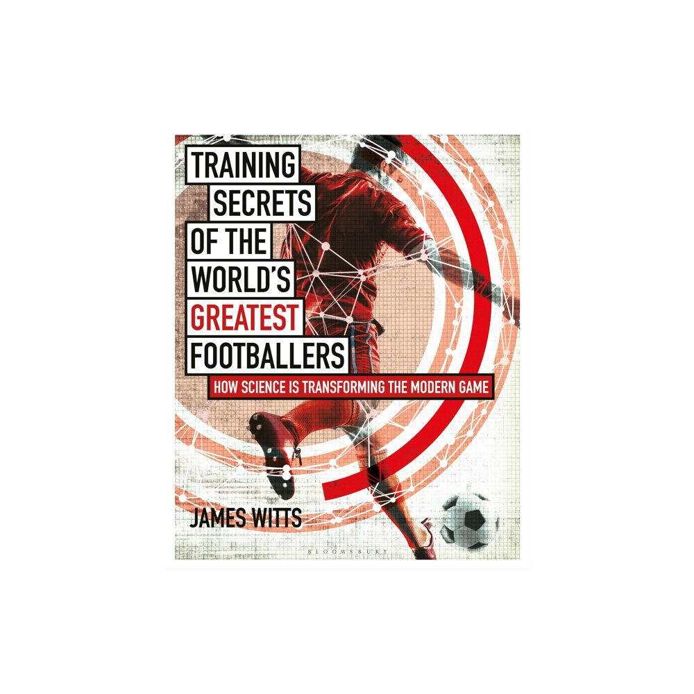 Bloomsbury Publishing PLC Training Secrets of the World's Greatest Footballers (häftad, eng)