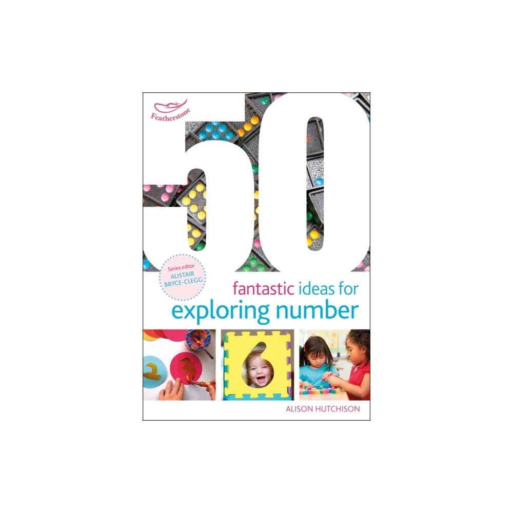 Bloomsbury Publishing PLC 50 Fantastic Ideas for Exploring Number (häftad, eng)