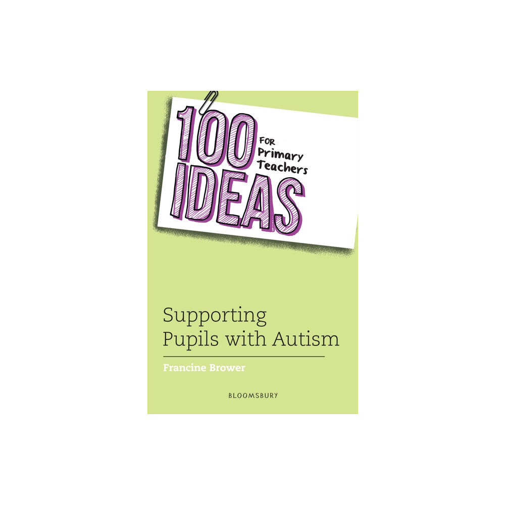 Bloomsbury Publishing PLC 100 Ideas for Primary Teachers: Supporting Pupils with Autism (häftad, eng)