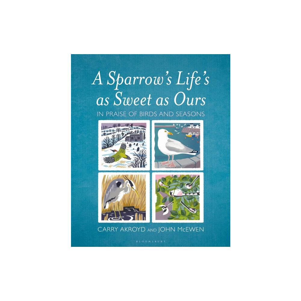 Bloomsbury Publishing PLC A Sparrow's Life's as Sweet as Ours (inbunden, eng)