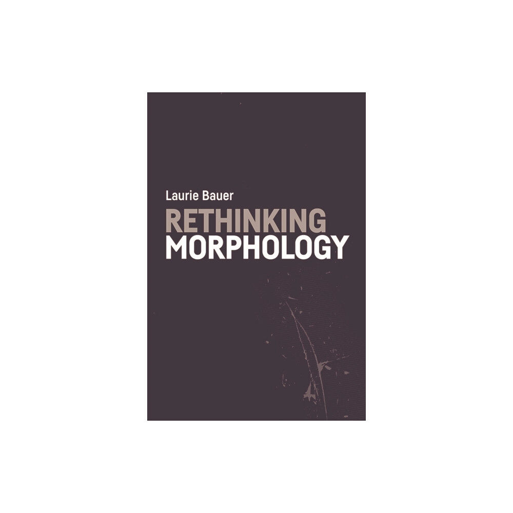 Edinburgh university press Rethinking Morphology (häftad, eng)