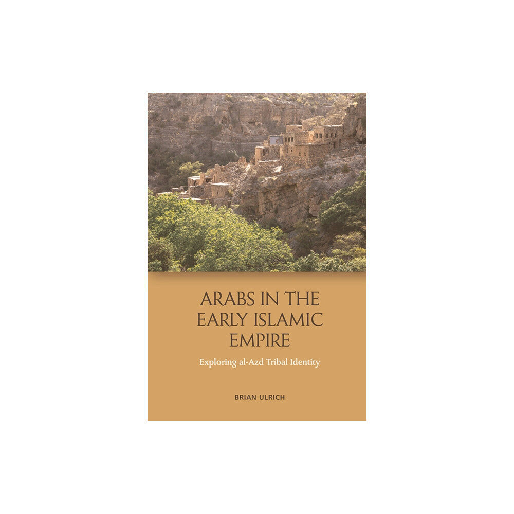 Edinburgh university press Arabs in the Early Islamic Empire (häftad, eng)